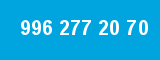 996 277 20 70